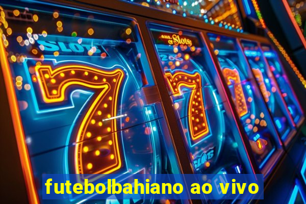 futebolbahiano ao vivo